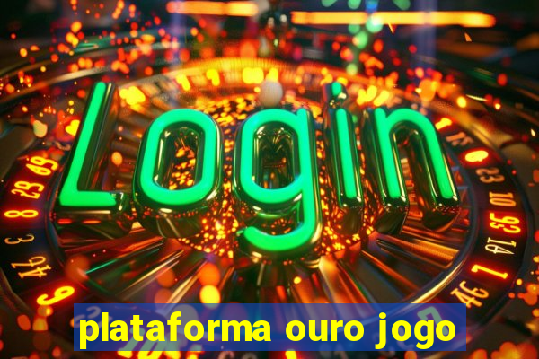 plataforma ouro jogo